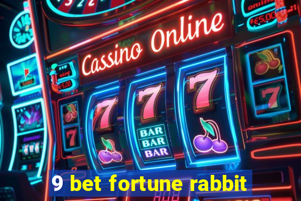 9 bet fortune rabbit